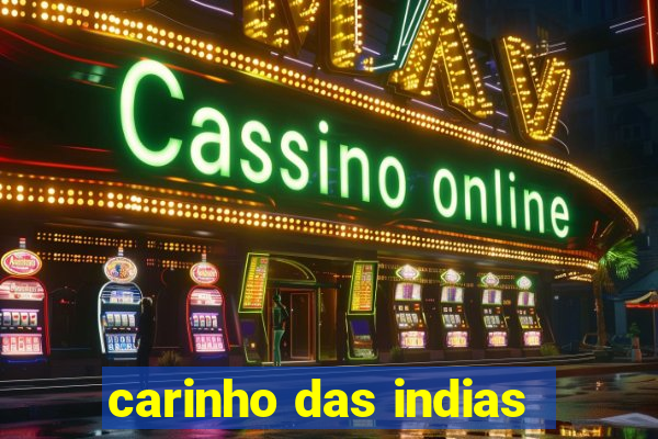 carinho das indias